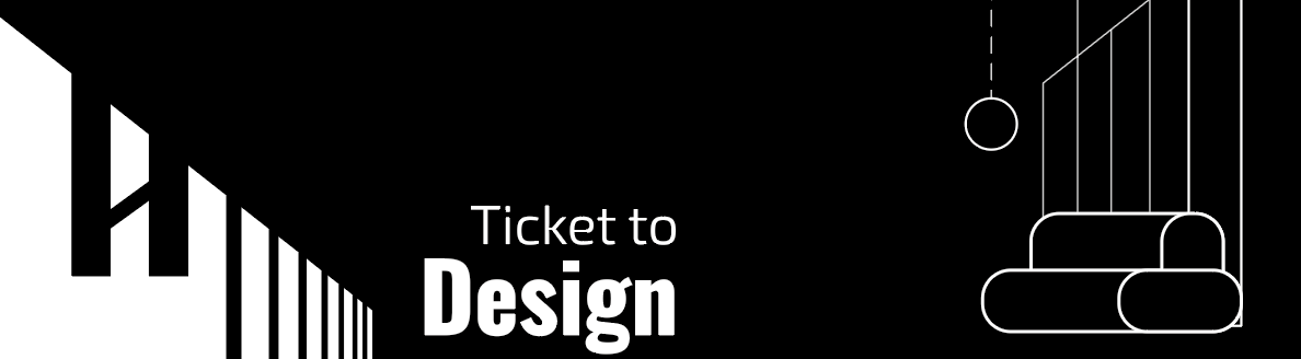 Ticket to Design